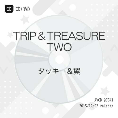 CD / ���å���&�� / TRIP&TREASURE TWO (CD+DVD) (�������������) / AVCD-93341