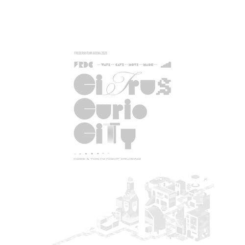 BD / �ե�ǥ�å� / FREDERHYTHM ARENA 2025 CITRUS CURIO CITY -KOBE &TOKYO NIGHT CRUISING-(Blu-ray) / AZXS-1058
