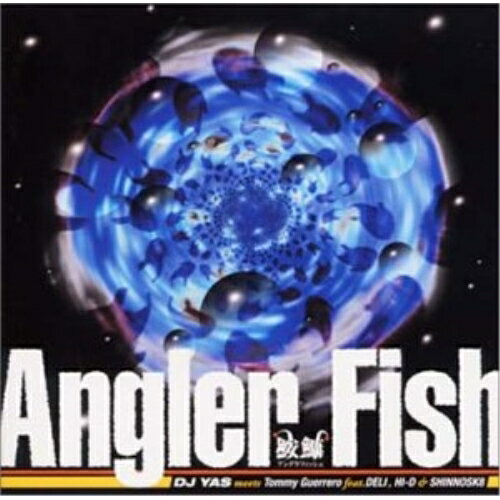 ANGLER FISHDJ YAS meets Tommy Guerreroディージェイヤス/ゲレロ トミー でぃーじぇいやす/げれろ とみー　発売日 : 2002年5月22日　種別 : CD　JAN : 4529408001021　商品番...
