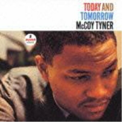 CD / マッコイ・タイナー / トゥデイ・アンド・トゥモロウ (SHM-CD) (解説付) (限定盤) / UCCI-9220