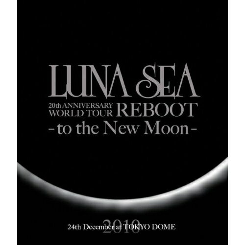 BD / LUNA SEA / LUNA SEA 20th ANNIVERSARY WORLD TOUR REBOOT -to the New Moon- 24th December,2010 at TOKYO DOME(Blu-ray) / YIXQ-10055