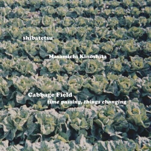 【取寄商品】CD / しばてつ/木下正道 / Cabbage Field:time passing, things changing / FTARRI-925