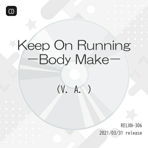 【取寄商品】CD / オムニバス / Keep On Running -Body Make- / RELXN-306