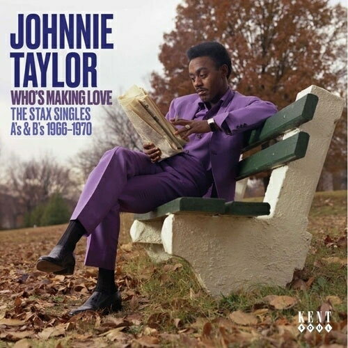 Artist Name: D - 【取寄商品】CD / ジョニー・テイラー / フーズ・メイキング・ラヴ - ザ・スタックス・シングルス 1966-1970 / CDSOL-72281