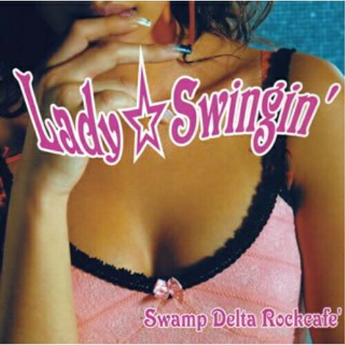 CD / Swamp Delta Rockcafe' / Lady☆Swingin' / POCE-3702