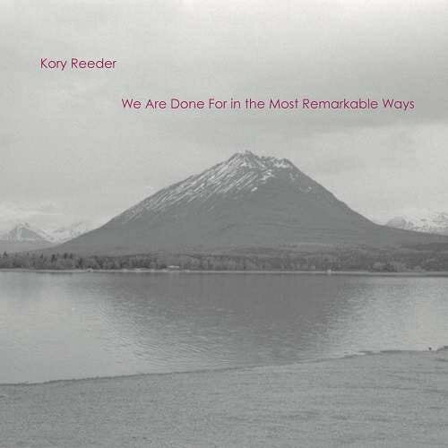 CD / Kory Reeder / We Are Done For in the Most Remarkable Ways / FTARRICL-655発売