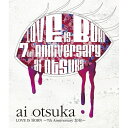 BD / 大塚愛 / 大塚愛 LOVE IS BORN ~7th Anniversary 2010~(Blu-ray) / AVXD-91609