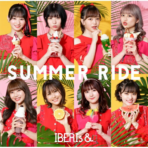 CD / IBERIs& / SUMMER RIDE (IBERIs& ver.) / UPCH-6002