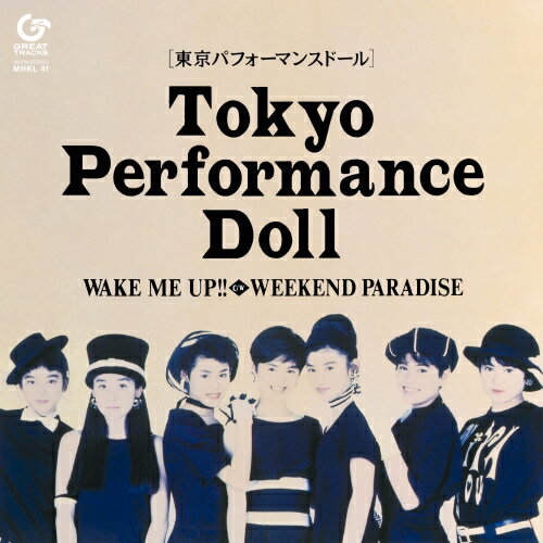 EP / 東京パフォーマンスドール / WAKE ME UP!! (完全生産限定盤) / MHKL-41