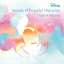 CD / ヒーリング / ディズニー サウンド・オブ・ピースフル・モーメント ハッピー&リラックス / UWCD-8257
