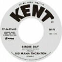 【取寄商品】EP / ビッグ・ママ・ソーントン / ビフォア・デイ(ビッグ・ママズ・ブルース) c/w ミー・アンド・マイ・ショウファー (初回限定生産盤) /...