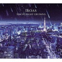 【送料無料】 CD / IROAS / TOKYO NIGHT CRUISING