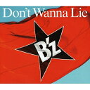 CD / B'z / Don't Wanna Lie (CD+DVD) (初回限定盤) / BMCV-5018