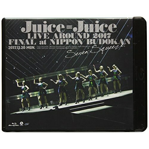 BD / Juice=Juice / Juice＝Juice LIVE AROUND 2017 FINAL at 日本武道館 〜Seven Squeeze!〜(Blu-ray)..