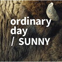 CD/ordinary day/SUNNY (通常盤)/tacica/SECL-2278