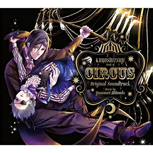 CD, アニメ CDKUROSHITSUJI Book of CIRCUS Original SoundtrackYasunori MitsudaSVWC-70017
