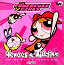 【中古】アニメ系CD パワーパフガールズイメージアルバム Heroes&Villains