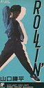 【中古】アニメシングルCD 山口勝平 / ROLLIN’