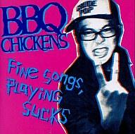 【中古】邦楽CD BBQ CHICKENS/Fine Songs Playing Sucks