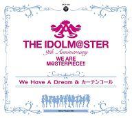 【中古】アニメ系CD We Have A Dream ＆ カーテンコール THE IDOLM＠STER 9th ANNIVERSARY WE ARE M＠STERPIECE!!