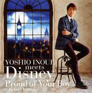 【中古】アニメ系CD 井上芳雄 / YOSHIO INOUE meets Disney -Proud of Your Boy- -Deluxe Edition- DVD付