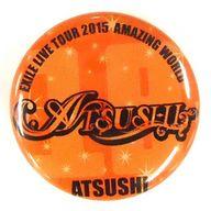 【中古】バッジ・ピンズ(男性) ATSUSHI AMAZING WORLD 缶バッジ 「EXILE LIVE TOUR 2015 “AMAZING WORLD”」