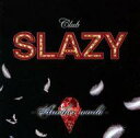 【中古】ミュージカルCD 「Club SLAZY -Another World-」オリジナル・サウンドトラック