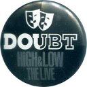 【中古】バッジ・ピンズ(男性) ダウト 缶バッジ 「HiGH&LOW THE LIVE」(3)