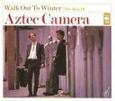 yÁzAmyCD Aztec Camera / Walk Out To WinterFThe Best Of[A]