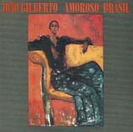 【中古】輸入ジャズCD JOAO GILBERTO / AMOROSO / BRASIL 輸入盤