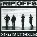 【中古】輸入洋楽CD THE RIP OFFS / GOT A RECORD 輸入盤