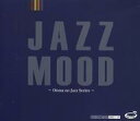 【中古】ジャズCD オムニバス / JAZZ MOOD 大人のJAZZシリーズ