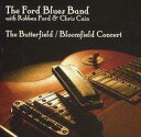 【中古】輸入洋楽CD THE FORD BLUES BAND / The Butterfield/Bloomfield Concert[輸入盤]