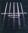 【中古】洋楽Blu-ray Disc SHINee / SHINee WORLD THE BEST 2018 〜FROM NOW ON〜 in TOKYO DO...