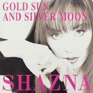 šLP쥳 SHAZNA / GOLD SUN AND SILVER MOON