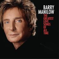 yÁzAmyCD BARRY MANILOW / THE GREATEST LOVE SONGS OF ALL TIME[A]