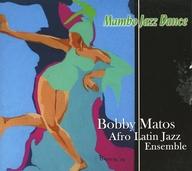 【中古】輸入ジャズCD Bobby Matos Afro Latin Jazz Ensemble / Mambo Jazz Dance[輸入盤]