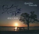 【中古】ジャズCD 土濃塚隆一郎 / BALLADE