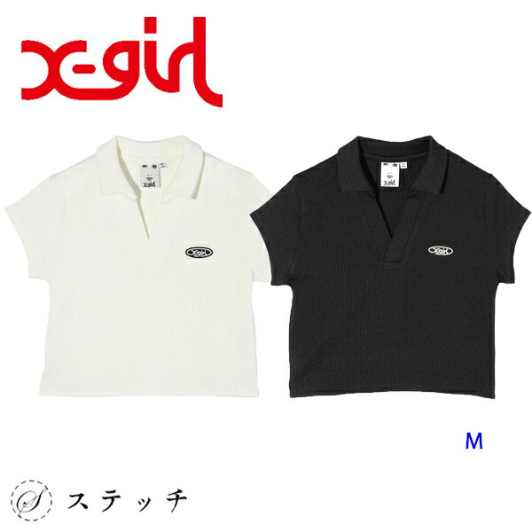 X-girl エックスガール トップス S/S BABY POLO TOP 105233013017 ポロシャツ レディース ポロ ショート丈 カットソー シンプル カジュアル ストリート ヘルシー Y2K ホワイト ブラック M