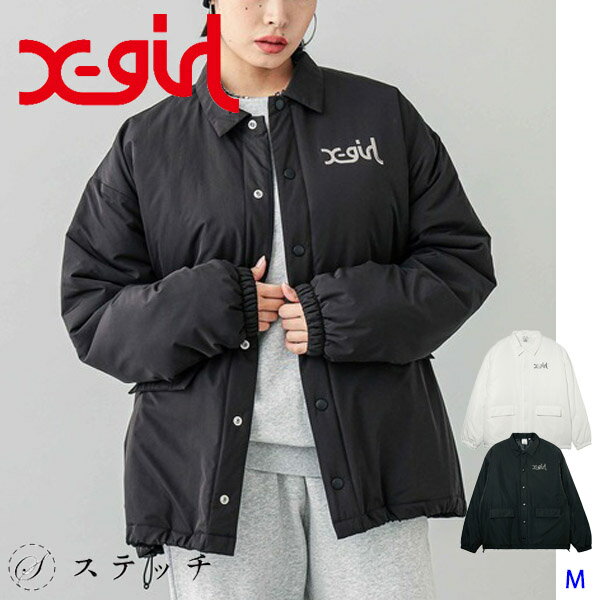 楽天ステッチX-girl エックスガール ジャケット PADDED COACH JACKET 105241021009 アウター ブルゾン レディース オーバーサイズ ドロップショルダー メンズライク スポーティ ロゴ 薄中綿入り コーチジャケット