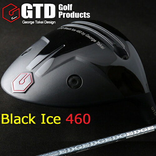 GTDBlack Ice 460 DRIVER֥å460ɥ饤СEDGE WORKS EG 519-ML(å)ܥ󥷥ե