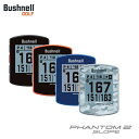 yBushnell GOLF /ubVlStzt@g2X[v GPSStir PHANTOM 2 SLOPE