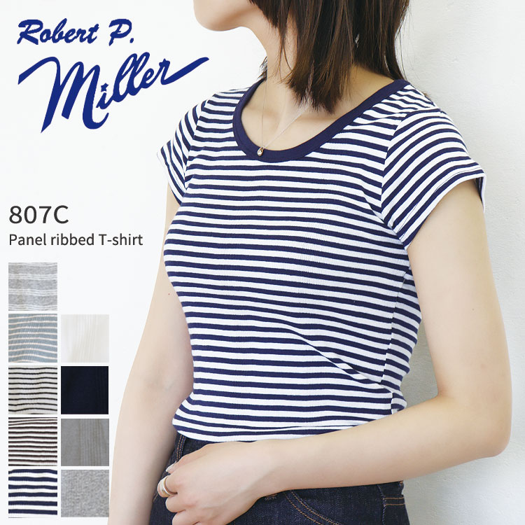 Robert P.Miller ロバートピーミラー Tシャツ 半袖 無地 ボーダー パネル リブ パネルリブ しましま トレンド 流行 人気 丸首 クルーネック 可愛い カワイイ レトロ 大人女子 トップス tシャツ ストライプ Panel ribbed 807C 807c