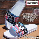 ハンター HUNTER レディース シャワーサンダル WFD4017FRP ORG FLORAL STRIPE ADJ SLIDE コンフォートサンダル シャワ...