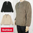 \ポイント7倍/ヘルスニット Health Knit メンズ レディース トップス 55001 シェルパフリース ヘンリーネック 長袖 プルオーバー アパレル ...