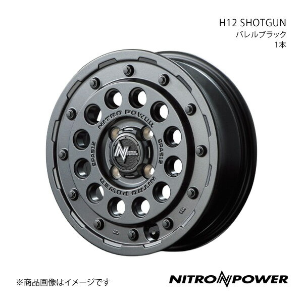 NITRO POWER/H12 SHOTGUN N-BOX JF1/2 アルミホイール1本【15×5.0J 4-100 INSET45 バレルブラック】