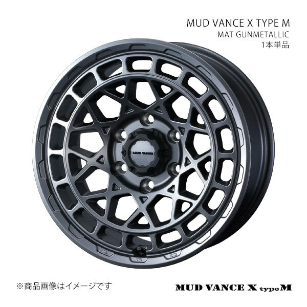 MUD VANCE X TYPE M マッドヴァンス エックス タイプエム ホイール 1本単品 0041583 【17×7.0J 5-114.3 INSET38 MAT GUNMETALLIC】