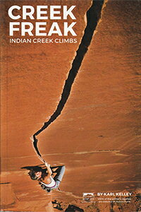 【クリーク・フリーク インディアン・クリーク・クライムスCreek Freak Indian Creek Climbs】