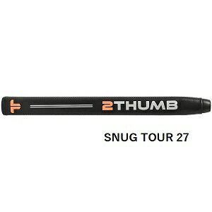 2THUMB SNUG　TOUR 27　(ツーサム スナッグ　ツアー 27)　パターグリップ【送料込】