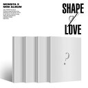 【4/12 韓国発売】【予約販売】MONSTA X モンスタエックス 11TH MINI ALBUM【SHAPE of LOVE】11集 ミニ アルバム ショヌ ミニョク キヒョン ヒョンウォン ジュホン I.M 韓国音楽【送料無料】